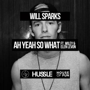 收聽Will Sparks的Ah Yeah So What (Explicit)歌詞歌曲