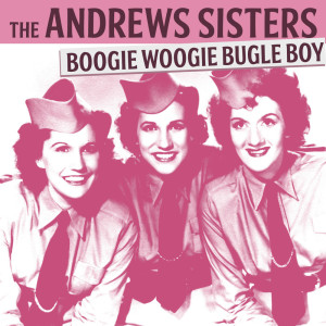 收聽The Andrews Sisters的Boogie Woogie Bugle Boy歌詞歌曲