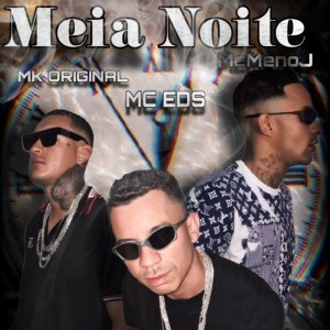 Dengarkan lagu Meia Noite (Explicit) nyanyian Mc Eds dengan lirik