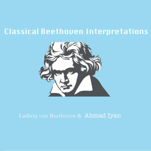 Ahmad Iyan的專輯Classical Beethoven Interpretations