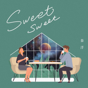 Listen to Sweet Sweet song with lyrics from 秦洋