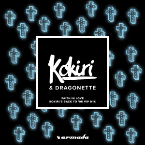 收聽Kokiri的Faith In Love (Kokiri's Back To '96 Extended VIP Mix)歌詞歌曲