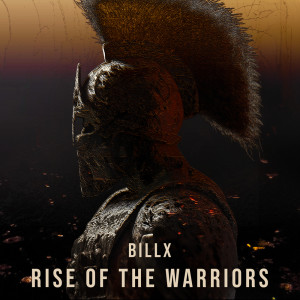 Billx的專輯RISE OF THE WARRIORS