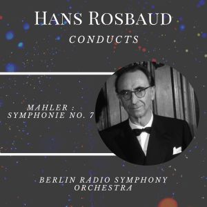Album Hans Rosbaud conducts Mahler oleh Berlin Radio Symphony Orchestra