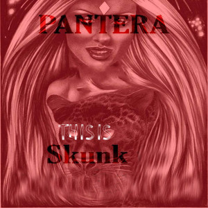 ThisIsSkunk的专辑Pantera (Explicit)
