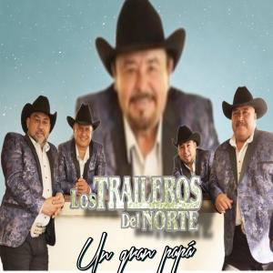 Los Traileros Del Norte的專輯Un Gran Papá