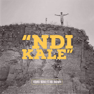 收听Young Neno的Ndi Kale歌词歌曲