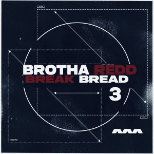 Brotha Redd的專輯Break Bread 3