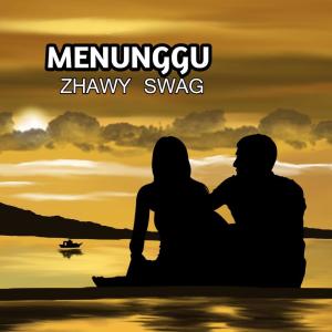 Listen to Menunggu song with lyrics from ZHAWY SWAG