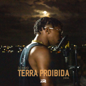收聽DOISBXD的Terra Proibida歌詞歌曲