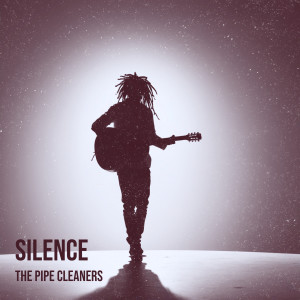 Listen to Silence song with lyrics from The Pipe Cleaners