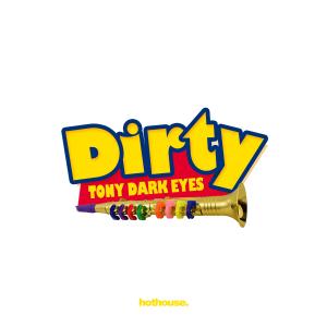 Listen to Dirty song with lyrics from Tony Dark Eyes