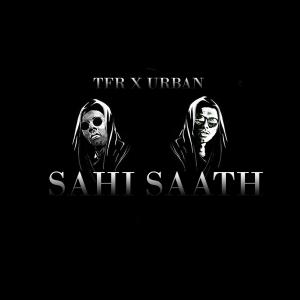 收聽TfR的Sahi Saath (feat. Urban) (Explicit)歌詞歌曲