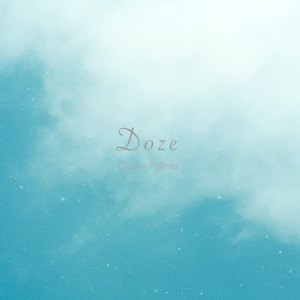 Listen to Doze song with lyrics from Quinn Palmer