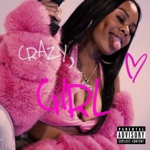 Crazy Girl (Explicit) dari Queen Key