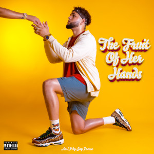 The Fruit of Her Hands - EP (Explicit) dari Jay Preme