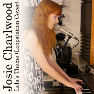 收听Josie Charlwood的Lola's Theme (Loopstation Cover)歌词歌曲