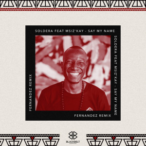 Album Say My Name (Fernandez Remix) oleh Soldera