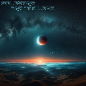 Album Far Too Long (Explicit) from SoloStar