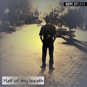 Listen to half of my breath song with lyrics from RGX