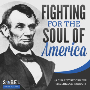 Album Fighting for the Soul of America (A Charity Record For The Lincoln Project) oleh Various