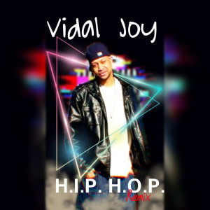 收聽Vidal Joy的H.I.P. H.O P. (Remix) (Explicit) (Remix|Explicit)歌詞歌曲