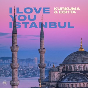 Listen to I Love You Istanbul song with lyrics from Kurkuma