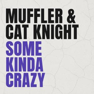 อัลบัม Some Kinda Crazy ศิลปิน Muffler