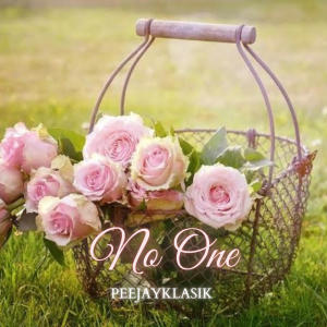 ดาวน์โหลดและฟังเพลง No One พร้อมเนื้อเพลงจาก PeejayKlasik