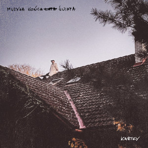 อัลบัม MUZYKA KOŃCA ŚWIATA (Explicit) ศิลปิน Kartky
