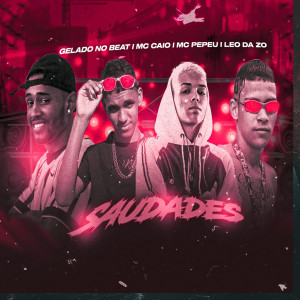 收聽Gelado No Beat的Saudades (feat. Leo Da Zo)歌詞歌曲