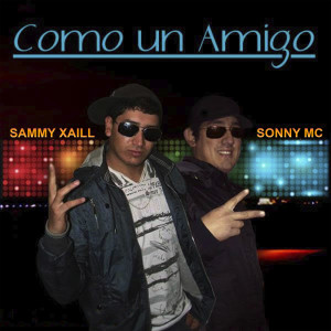 Dengarkan Como un Amigo lagu dari SammY XailL dengan lirik