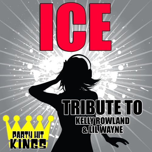 Ice (Tribute to Kelly Rowland & Lil Wayne) (Explicit)