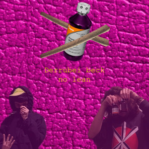 ดาวน์โหลดและฟังเพลง Derrubei Beck no Lean (Explicit) พร้อมเนื้อเพลงจาก Cloud Lame