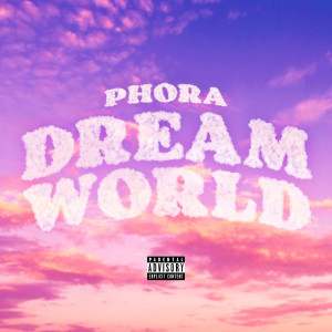 Album Dreamworld (Explicit) from Phora