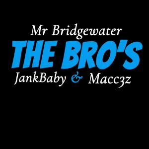 อัลบัม THE BRO'S (feat. JankBaby & Macc3z) [Explicit] ศิลปิน MR BRIDGEWATER