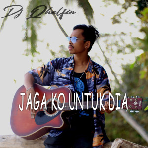 Listen to Jaga Ko Untuk Dia song with lyrics from DJ Qhelfin