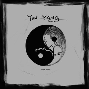 ดาวน์โหลดและฟังเพลง Yin Yang (Explicit) พร้อมเนื้อเพลงจาก Goddy Wan