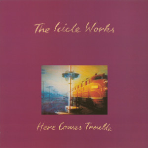 Album Here Comes Trouble from The Icicle Works