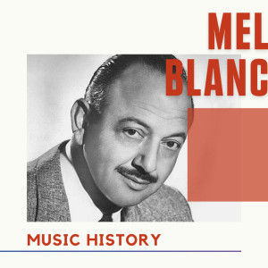 Mel Blanc的專輯Mel Blanc - Music History