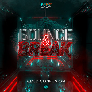 Listen to Bounce & Break song with lyrics from Cold Confusion