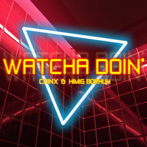 Chinx的专辑Watcha Doin' (Explicit)