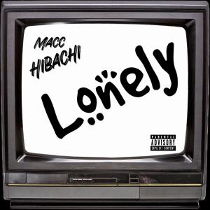 Macc Hibachi的專輯Lonely (Explicit)
