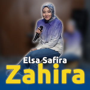 收聽Elsa Safira的Zahira歌詞歌曲