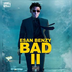 Album Bad II (Explicit) from Esan Benzy