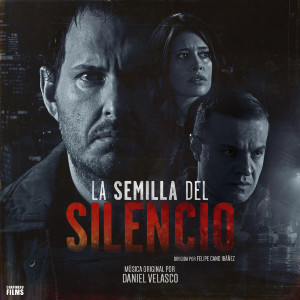 Daniel Velasco的專輯La Semilla del Silencio (Banda Sonora Original)