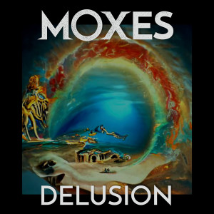Listen to delusion song with lyrics from Moxes