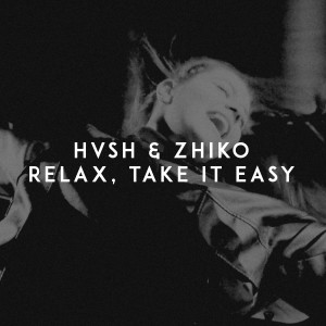 收聽HVSH的Relax, Take It Easy歌詞歌曲