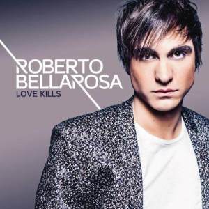 ดาวน์โหลดและฟังเพลง Love Kills พร้อมเนื้อเพลงจาก Roberto Bellarosa