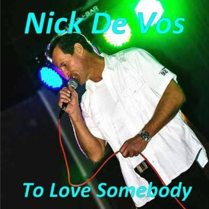 收听Nick De Vos的To Love Somebody歌词歌曲